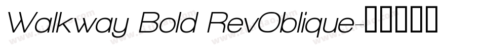 Walkway Bold RevOblique字体转换